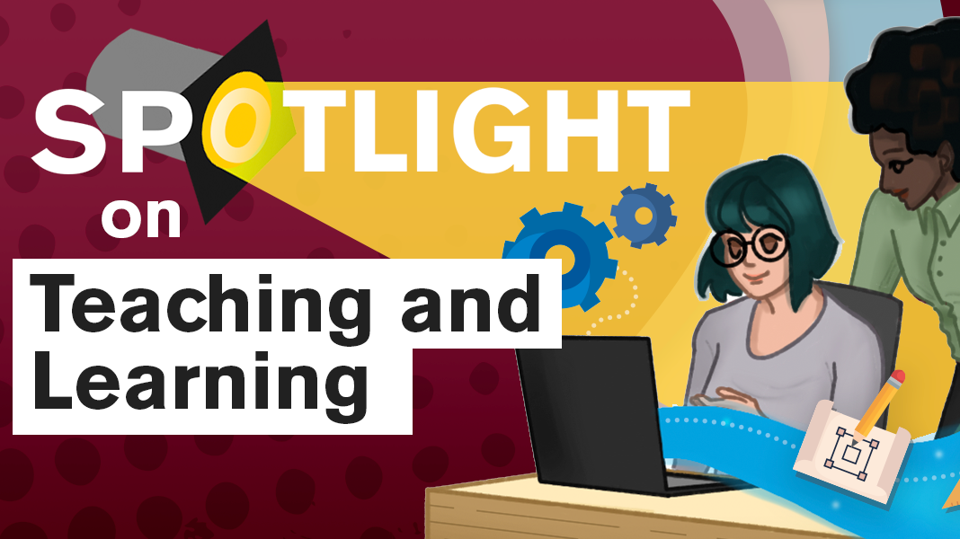 Spotlight on Teaching and Learning