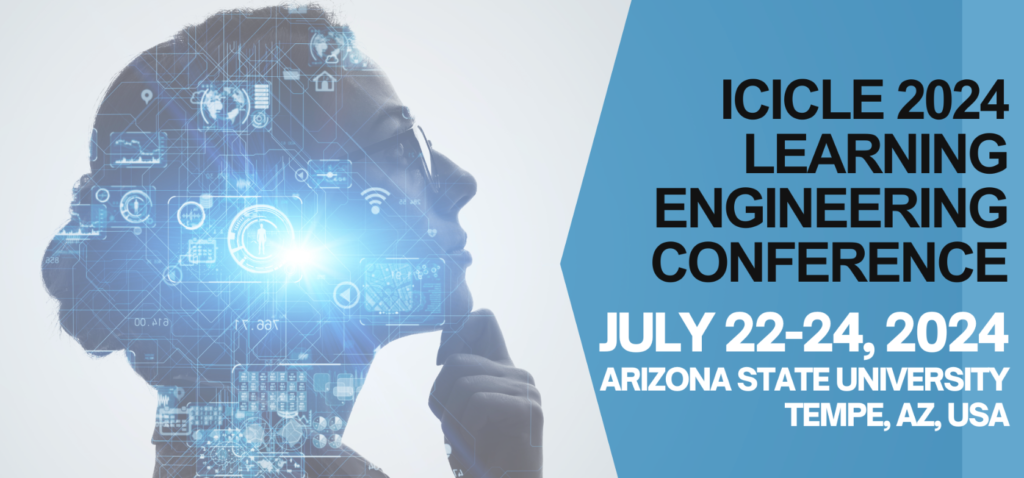 ICICLE 2024: Learning Engineering Conference. July 22-24, 2024. Arizona State University