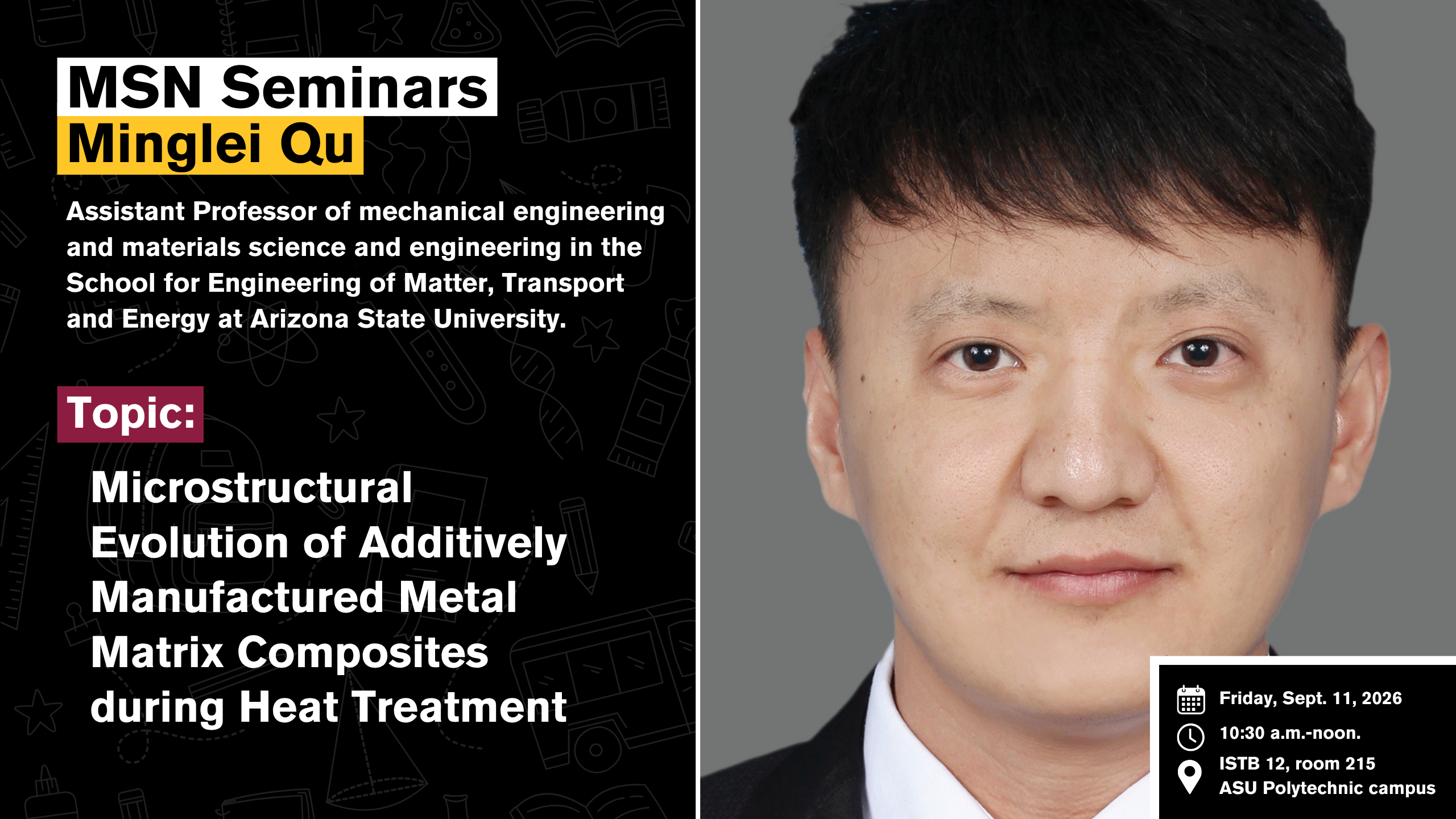Join the School of Manufacturing Systems and Networks for a seminar on the Microstructural Evolution of Additively Manufactured Metal Matrix Composites during Heat Treatment by Minglei Qu.