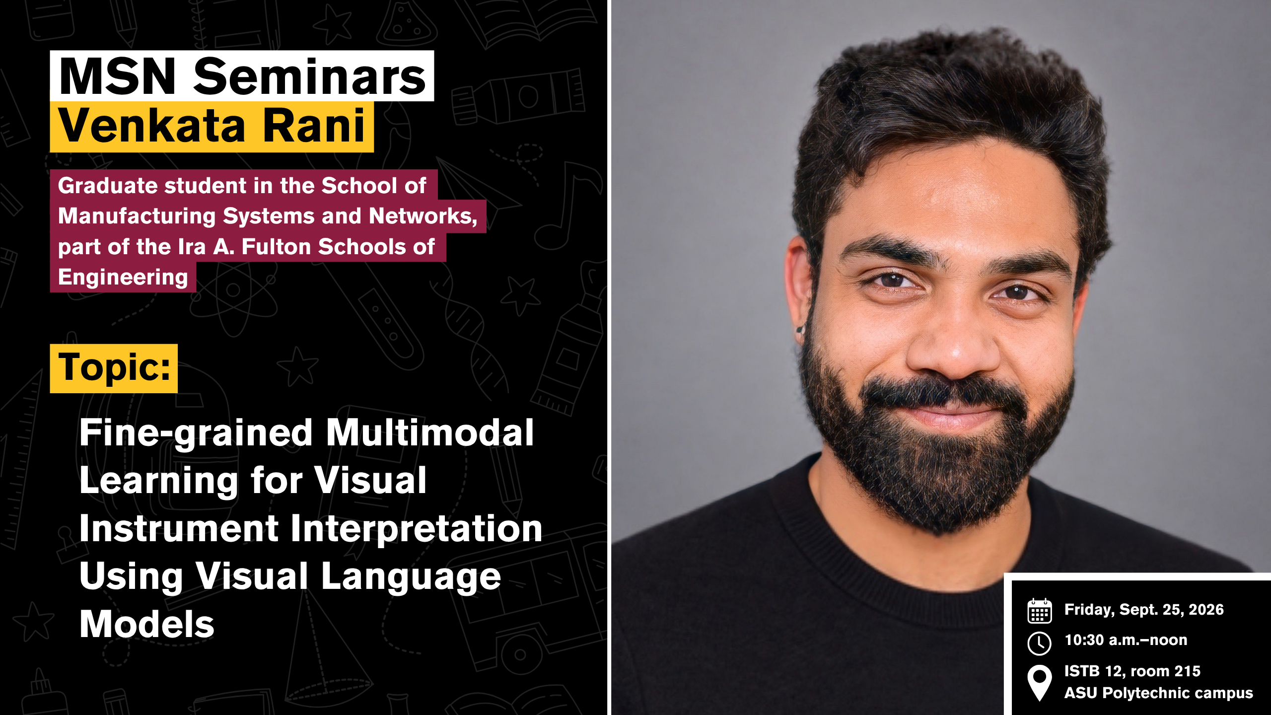 Join the School of Manufacturing Systems and Networks for a seminar on the fine-grained multimodal learning for visual instrument interpretation using visual language models by Venkata Rani.
