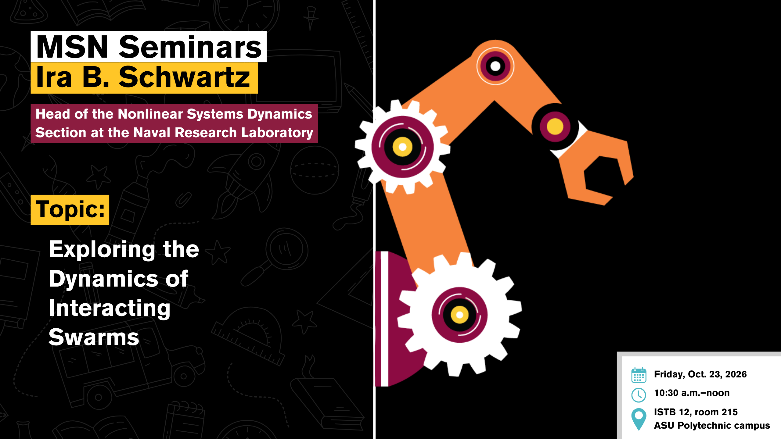 Attend a seminar on the dynamics of interacting swarms.